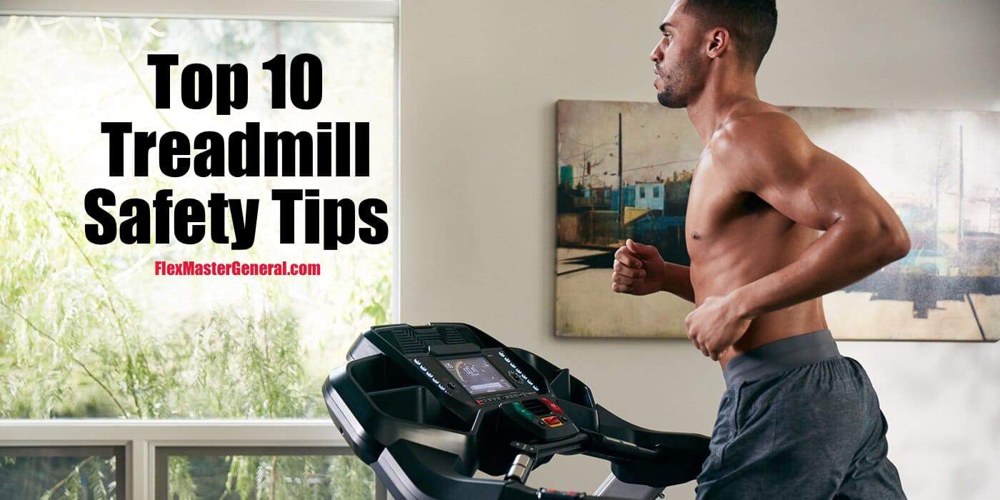 Top Ten Treadmill Safety Tips